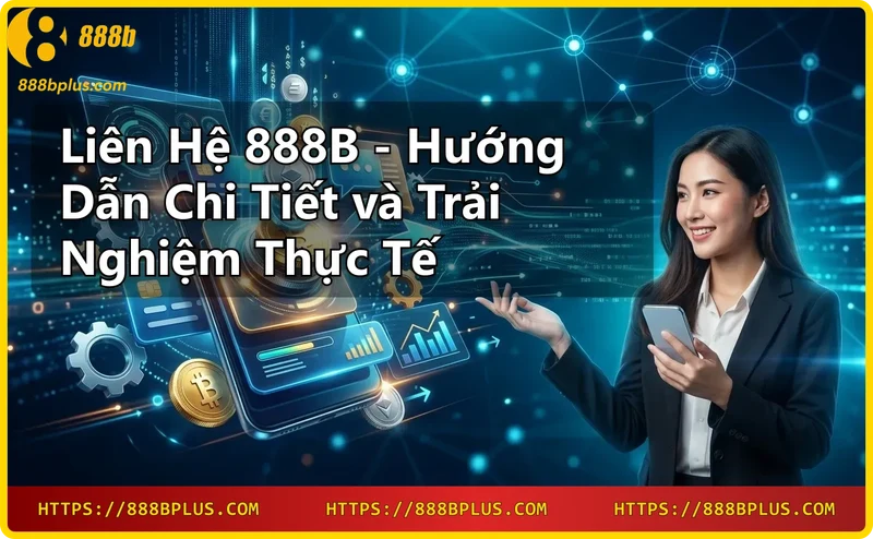 cac-kenh-ho-tro-khach-hang-888b-live-chat-email-hotline Các kênh hỗ trợ khách hàng 888B: live chat, email, hotline