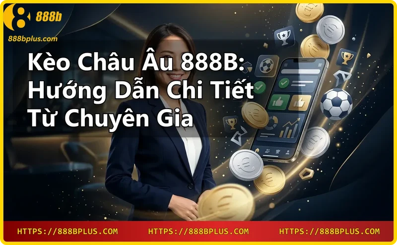 giai-thich-keo-chau-au-voi-ba-cua-cuoc-1-x-2-tai-888b Giải thích kèo châu Âu với ba cửa cược 1, X, 2 tại 888B