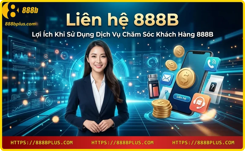 loi-ich-dich-vu-cham-soc-khach-hang-888b-nhanh-chong-tan-tam-bao-mat Lợi ích dịch vụ chăm sóc khách hàng 888B: nhanh chóng, tận tâm, bảo mật