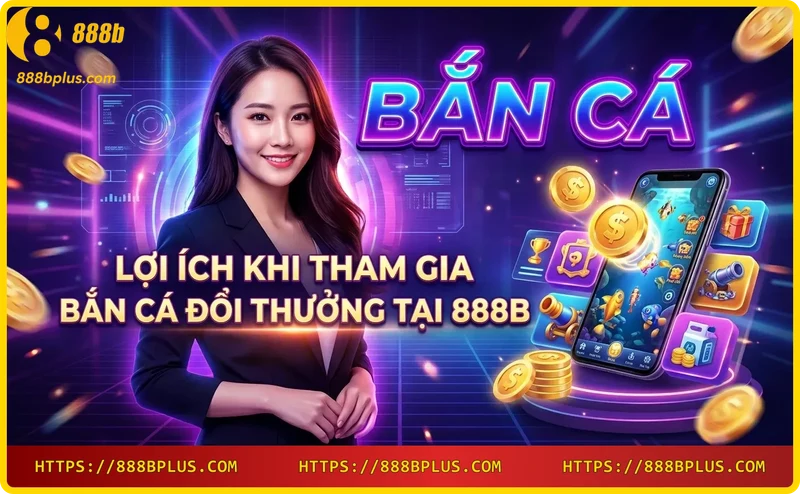 loi-ich-giao-dich-nhanh-chong-va-bao-mat-khi-choi-ban-ca-888b Lợi ích giao dịch nhanh chóng và bảo mật khi chơi bắn cá 888B
