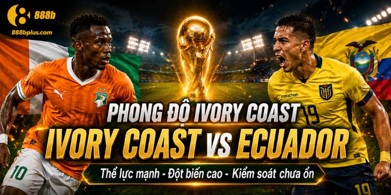 Phong độ Ivory Coast trong Ivory Coast vs Ecuador